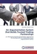 An Argumentation System that Builds Trusted Trading Partnerships
