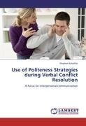 Use of Politeness Strategies during Verbal Conflict Resolution