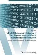 Model Driven Architecture im Zusammenspiel mit Referenzarchitekturen