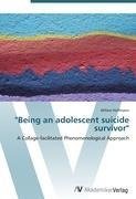 "Being an adolescent suicide survivor"