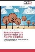 Educación para la comunicación con mujeres indígenas