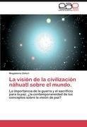 La visión de la civilización náhuatl sobre el mundo.