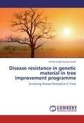 Disease resistance in genetic material in tree improvement programme