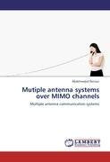 Mutiple antenna systems over MIMO channels