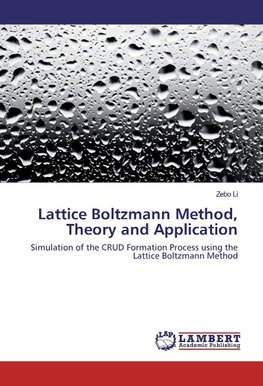 Lattice Boltzmann Method, Theory and Application