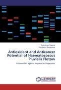 Antioxidant and Anticancer Potential of Haematococcus Pluvialis Flotow