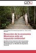 Reacción de la economía Mexicana ante un impuesto ambiental