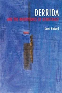 Derrida and the Inheritance of Democracy