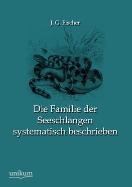 Die Familie der Seeschlangen systematisch beschrieben