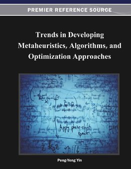 Trends in Developing Metaheuristics, Algorithms, and Optimization Approaches