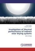Invetigation of thermal performance of indirect solar drying systems