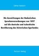 Die Auswirkungen der Badenischen Sprachenverordnungen von 1897 auf die deutsche und tschechische Bevölkerung des historischen Egerlandes