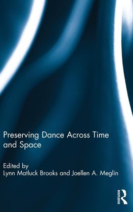 Preserving Dance Across Time and Space