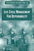 Life Cycle Management For Dependability