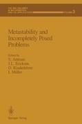 Metastability and Incompletely Posed Problems
