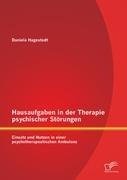 Hausaufgaben in der Therapie psychischer Störungen: Einsatz und Nutzen in einer psychotherapeutischen Ambulanz