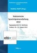 Elektronische Sprachsignalverarbeitung 2012. Tagungsband der 23. Konferenz Cottbus, 29. - 31. August 2012