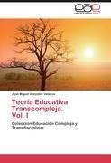 Teoría Educativa Transcompleja. Vol. I