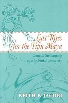 Last Rites for the Tipu Maya