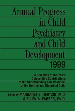 Annual Progress in Child Psychiatry and Child Development 1999