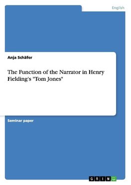The Function of the Narrator in Henry Fielding's "Tom Jones"