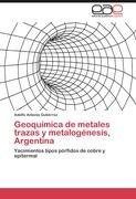 Geoquímica de metales trazas y metalogénesis, Argentina