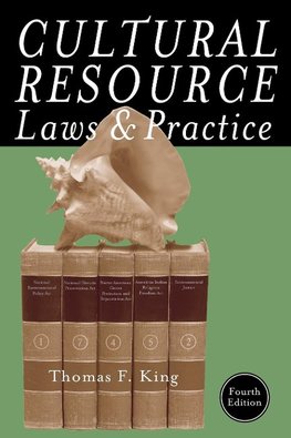 Cultural Resource Laws and Practices 4ED