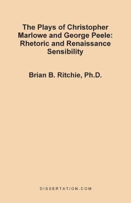 The Plays of Christopher Marlowe and George Peele