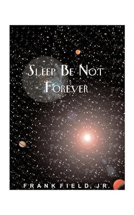 Sleep Be Not Forever
