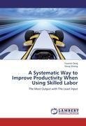 A Systematic Way to Improve Productivity When Using Skilled Labor