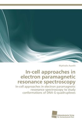 In-cell approaches in electron paramagnetic resonance spectroscopy