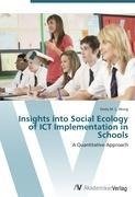 Insights into Social Ecology of ICT Implementation in Schools