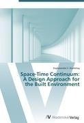 Space-Time Continuum:  A Design Approach for  the Built Environment