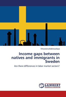 Income gaps between natives and immigrants in Sweden