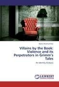 Villains by the Book: Violence and its Perpetrators in Grimm's Tales