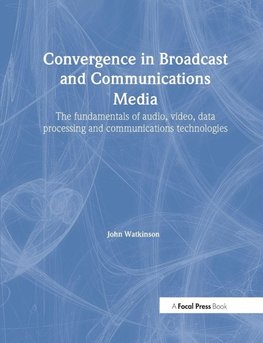 Convergence in Broadcast and Communications Media