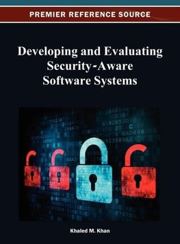 Developing and Evaluating Security-Aware Software Systems
