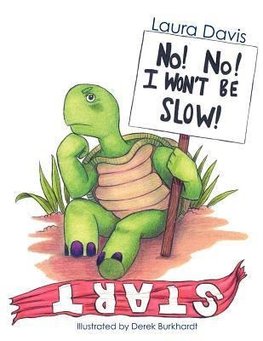 No! No! I Won't Be Slow!