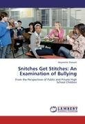 Snitches Get Stitches:  An Examination of Bullying