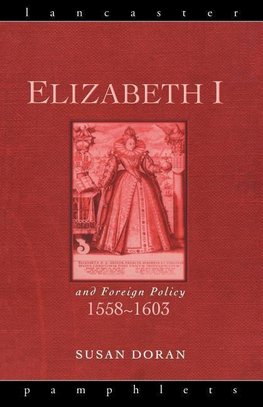 Elizabeth I and Foreign Policy, 1558-1603