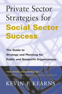 Kearns, K: Private Sector Strategies for Social Sector Succe