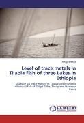 Level of trace metals in Tilapia Fish of three Lakes in Ethiopia
