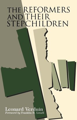 The Reformers and their Stepchildren