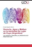 Desierto, Agua y Malbec en la identidad de Luján de Cuyo (Argentina)