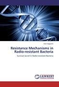 Resistance Mechanisms in Radio-resistant Bacteria