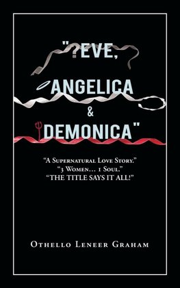 "Eve, Angelica & Demonica"