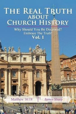 The Real Truth About Church History