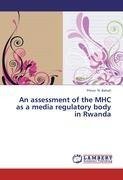 An assessment of the MHC as a media regulatory body in Rwanda