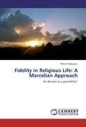 Fidelity in Religious Life: A Marcelian Approach