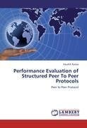 Performance Evaluation of Structured Peer To Peer Protocols